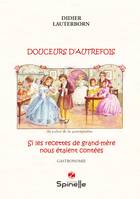 Douceurs d'autrefois, Si les recettes de grand-mère nous étaient contées