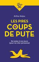 Les pires coups de pute, De judas à nos jours, pour ne citer personne