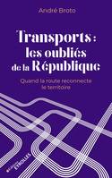 Transports : les oubliés de la République, Quand la route reconnecte le territoire