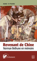 Revenant de Chine, Norman Bethune en mémoire