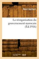 La réorganisation du gouvernement marocain