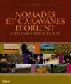 NOMADES ET CARAVANES D'ORIENT