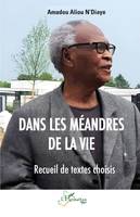 Dans les méandres de la vie, Recueil de textes choisis