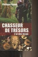 Chasseur de trésors, l'or des Incas, l'or des Incas