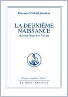 La deuxième naissance: Amour  sagesse  vérité