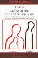 L'âme, le psychisme et le psychanalyste, la mise en place du cadre psychanalytique avec des patients qui présentent des troubles psychotiques