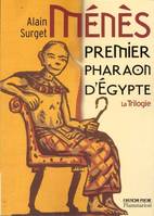 Menes, premier pharaon d'egypte, le destin du premier pharaon d'Égypte
