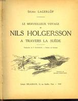 Les merveilleux voyages de Nils Holgersson à travers la Suède.