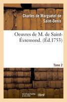 Oeuvres de M. de Saint-Évremond. T2 (Éd.1753)