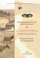 Archaeozoology of the Near East VIII, Actes des huitièmes Rencontres internationales d'Archéozoologie de l'Asie du Sud-Ouest et des régions adjacentes. Proceedings of the eighth international Symposium on the Archaeozoology of southwestern Asia and adj...