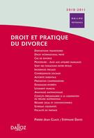 Droit et pratique du divorce 2010/2011 - 1ère éd., Dalloz Référence