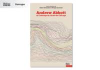 1, Andrew Abbott et l'héritage de l'école de Chicago - Volume 1