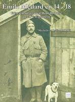 Emile Médard en 14/18 - Frère d'armes et ami d'Henri Barbusse au 231ème d'Infanterie