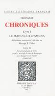 Chroniques, Livre I, Le Manuscrit d'Amiens (Bibliothèque municipale n°486). Tome III, Depuis la bataille de Crécy jusqu'au mariage du duc de Bourgogne avec Marguerite de Flandre (1346-1369)