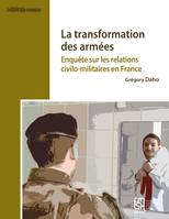 La transformation des armées, Enquête sur les relations civilo-militaires en France