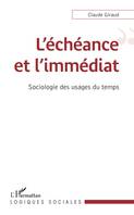 L'échéance et l'immédiat, Sociologie des usages du temps