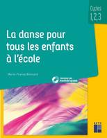 La danse pour tous les enfants à l'école, Cycles 1,2,3