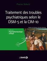 Psychopharmacologie clinique, 3, Traitements des troubles psychiatriques selon le DSM-5 et la CIM-10