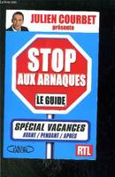 Stop aux arnaques - spécial vacances, le guide