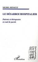 LE DESARROI HOSPITALIER, Patients et thérapeutes en mal de parole