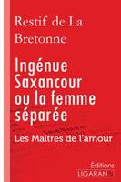 Ingénue Saxancour ou la femme séparée, Les Maîtres de l'Amour