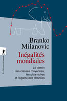 Inégalités mondiales, Le destin des classes moyennes, les ultra-riches et l'égalité des chances