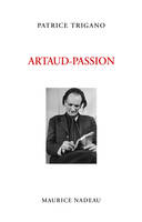 Artaud-Passion, Précédé de 