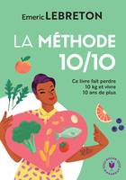 La méthode 10/10, Ce livre fait perdre 10 kg et vivre 10 ans de plus