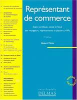 Représentants de commerce : Satut juridique social et fiscal des voyageurs - Représentants et placiers (VRP), statut juridique, social et fiscal des voyageurs, représentants et placiers, VRP