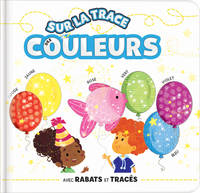 Sur la trace des couleurs - Effets matières, tracés et rabats - Tout-carton dès 18 mois