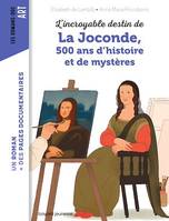 L'incroyable destin de La Joconde, 500 ans d'histoire et de mystère