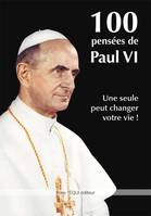 100 pensées de Paul VI, Une seule peut changer votre vie !