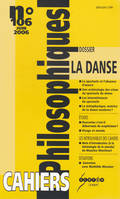 CAHIERS PHILOSOPHIQUES, N. 106 (2/2006) LA DANSE