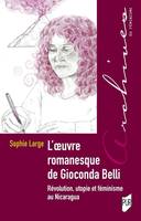 L'oeuvre romanesque de Gioconda Belli, Révolution, utopie et féminisme au Nicaragua