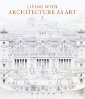 Living with architecture as art, The peter w. may collection of architectural drawings, models and artefacts