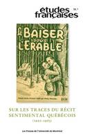 Études françaises, v. 58, no 1, Sur les traces du récit sentimental québécois (1920-1965)