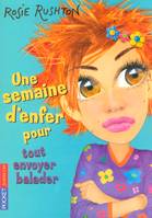 tome 3, Pour tout envoyer balader, Une semaine d'enfer pour tout envoyer balader - tome 3