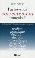 Et vous, parlez-vous correctement français ?, difficultés et pièges de la langue française