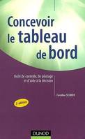 Concevoir le tableau de bord - 2ème édition, outils de contrôle, de pilotage et d'aide à la décision