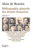 4, Joseph de Maistre, Ernest Renan, Jules Soury, Charles Péguy, Alphonse de Chateaubriant, Jacues Benoist-Méchin, Gustave Thibon, Saint-Loup (Marc Augier), Louis Pauwels, Bibliographie générale des droites françaises Volume 4