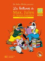Les Ateliers Hachette Les lectures de Max, Jules et leurs copains CE1 - Livre de l'élève - Ed.2008, CE1, cycle 2, manuel