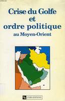 Crise du Golfe et ordre politique au Moyen-Orient