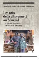 Les arts de la citoyenneté au Sénégal - espaces contestés et civilités urbaines, espaces contestés et civilités urbaines