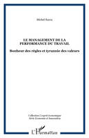 Le management de la performance du travail, Bonheur des règles et tyrannie des valeurs