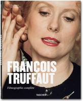 François Truffaut. Filmographie complète, auteur de films, 1932-1984