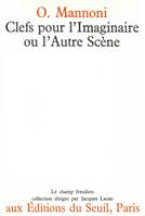 Le Champ freudien Clefs pour l'imaginaire ou l'Autre Scène