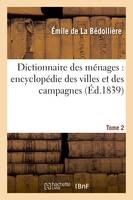 Dictionnaire des ménages : connaissances usuelles, encyclopédie des villes et des campagnes T02