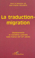 La traduction-migration, Déplacements et transferts culturels Italie-France XIXe-XXe siècles