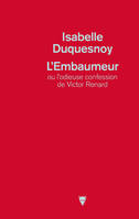 Rubis L'Embaumeur ou l'odieuse confession de Victor Renard