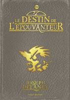 8, L'Épouvanteur, Le destin de l'Epouvanteur, Le destin de l'Épouvanteur